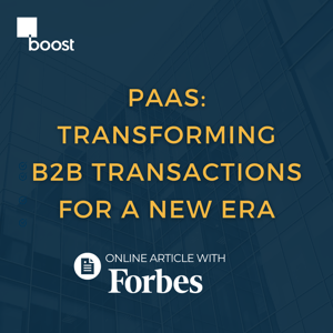 PaaS: Transforming B2B Transactions For A New Era