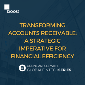 Transforming Accounts Receivable: A Strategic Imperative for Financial Efficiency