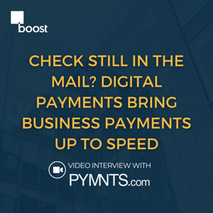 Check Still in the Mail? Digital Payments Bring Business Payments Up to Speed